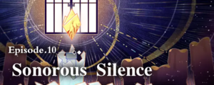Episode 10 Sonorous Silence.png