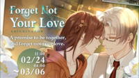 Forget Not Your Love Event.png